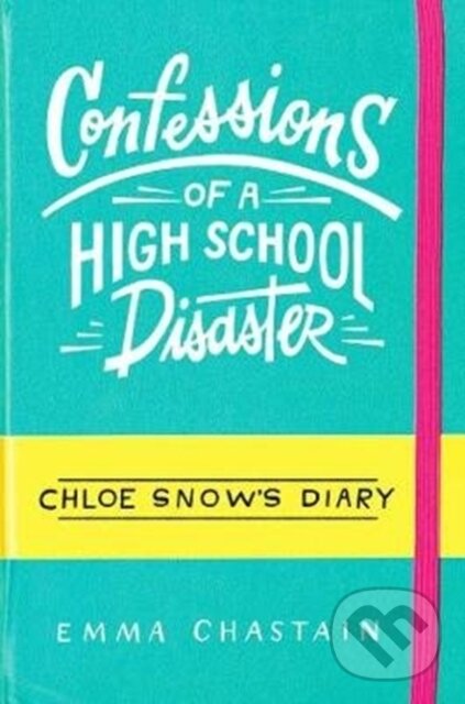 Levně Chloe Snow's Diary: Confessions of a High School Disaster - kniha z kategorie Pre deti a mládež