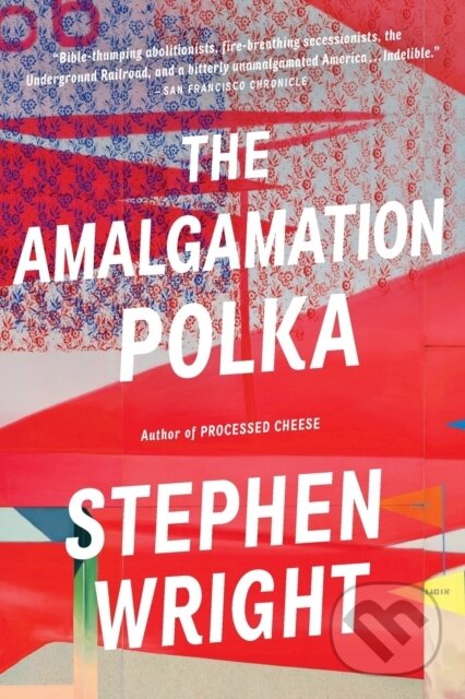 Kniha: The Amalgamation Polka (Stephen Wright). , 2020
