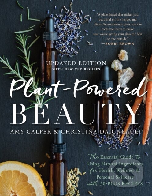 Levně Plant-Powered Beauty, Updated Edition (The Essential Guide to Using Natural Ingredients for Health, Wellness, and Personal Skincare…