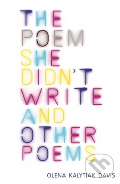 Levně The Poem She Didn't Write and Other Poems - Olena Kalytiak Davis - kniha z kategorie Poézia