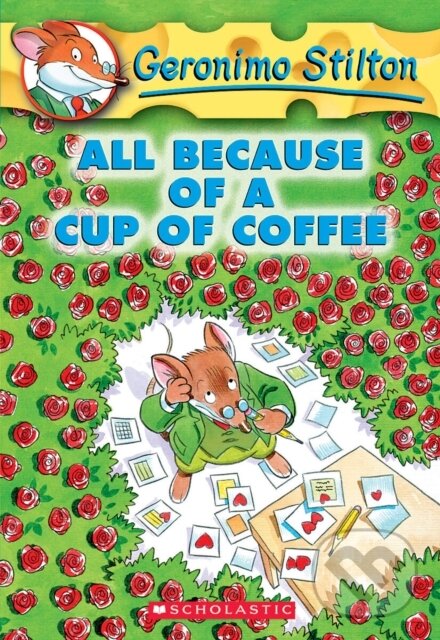 Levně All Because Of A Cup Of Coffee Geronimo - Geronimo Stilton - kniha z kategorie Beletria