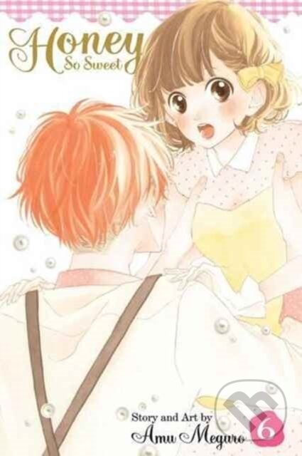 Levně Honey So Sweet, Vol. 6 - Amu Meguro - kniha z kategorie Komiksy