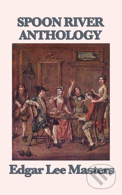 Levně Spoon River Anthology - Edgar Lee Masters - kniha z kategorie Životopisy