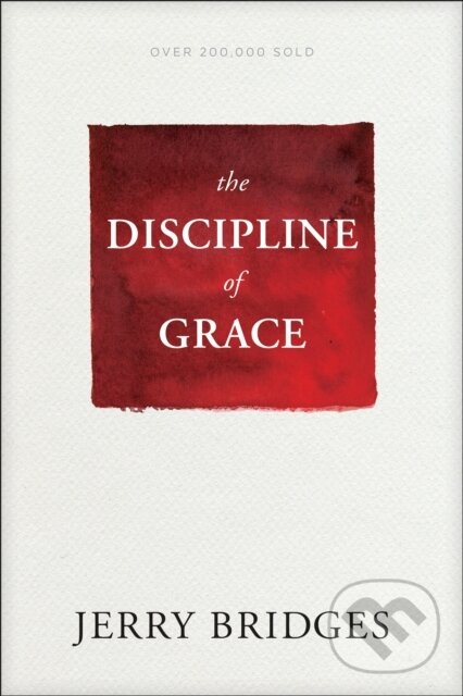 Kniha: Discipline of Grace (Jerry Bridges). , 2018