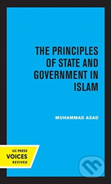 Levně The Principles of State and Government in Islam - Muhammad Asad - kniha z kategorie Politológia a politika