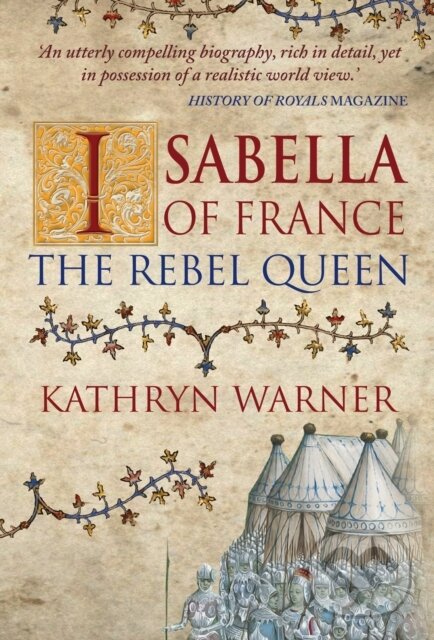 Levně Isabella of France (The Rebel Queen) - Kathryn Warner - kniha z kategorie História