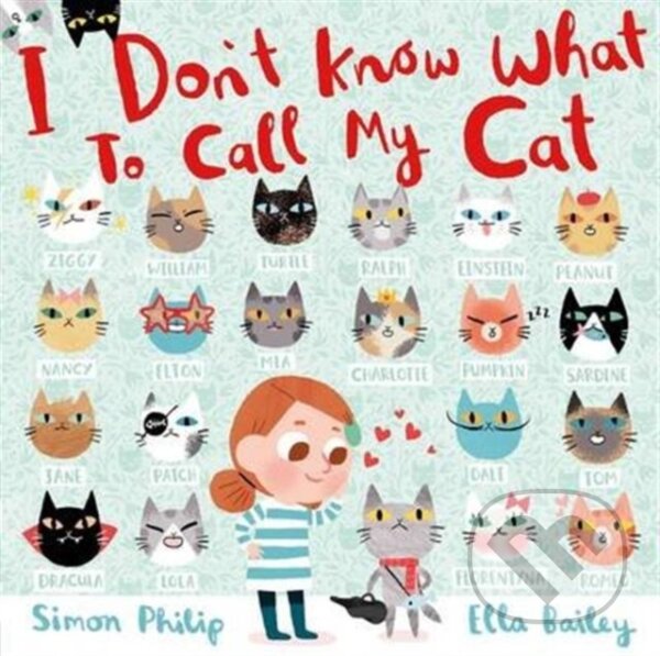 Levně I Don't Know What to Call My Cat - Simon Philip - kniha z kategorie Beletria
