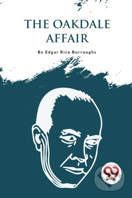 Levně The Oakdale Affair - Edgar Rice Burroughs - kniha z kategorie Fantasy