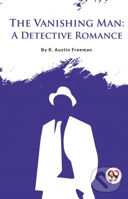 Levně The Vanishing Man (A Detective Romance) - R. Austin Freeman - kniha z kategorie Spoločenská beletria