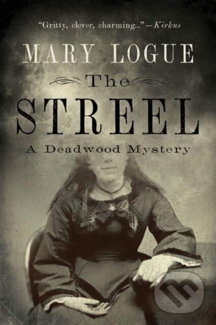 Levně The Streel (A Deadwood Mystery) - Mary Logue - kniha z kategorie Detektívky