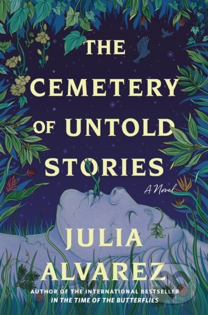 Levně The Cemetery of Untold Stories - Julia Alvarez - kniha z kategorie Beletria
