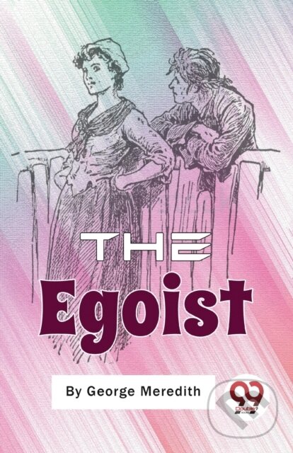Levně The Egoist (A Comedy in Narrative) - George Meredith - kniha z kategorie Beletria