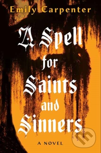 Levně A Spell for Saints and Sinners - Emily Carpenter - kniha z kategorie Beletria
