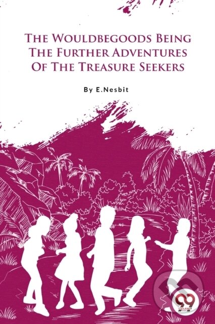 Levně The Wouldbegoods Being the Further Adventures of the Treasure Seekers - kniha z kategorie Beletria
