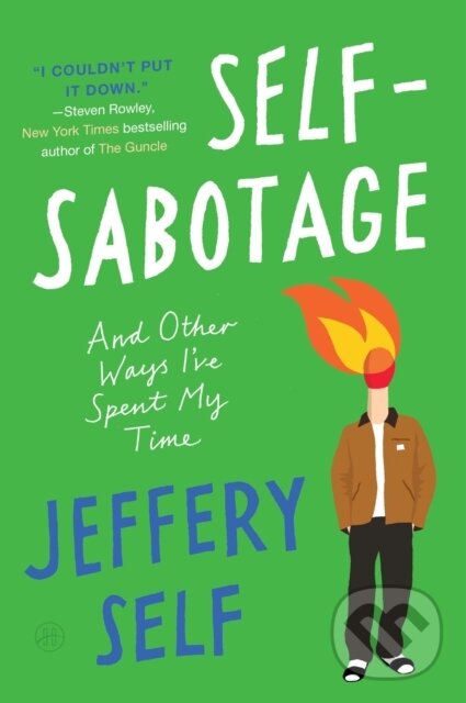 Levně Self-Sabotage (And Other Ways I've Spent My Time) - Jeffery Self - kniha z kategorie Životopisy, reportáže a myšlienky