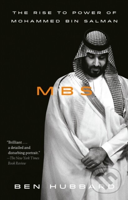 Levně MBS (The Rise to Power of Mohammed bin Salman) - Ben Hubbard - kniha z kategorie História