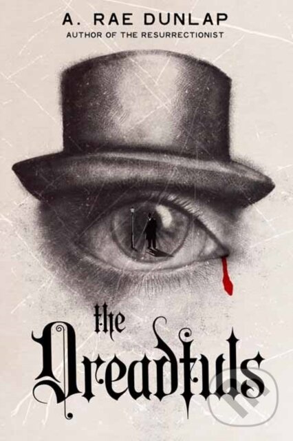 Levně The Dreadfuls: Deluxe Stenciled Edges - A. Rae Dunlap - kniha z kategorie Thrillery