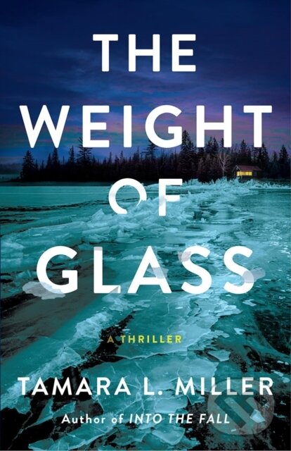 Levně The Weight of Glass (A Thriller) - Tamara L. Miller - kniha z kategorie Thrillery