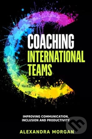 Levně Coaching International Teams (Improving Communication, Inclusion and Productivity) - kniha z kategorie Marketingová komunikácia