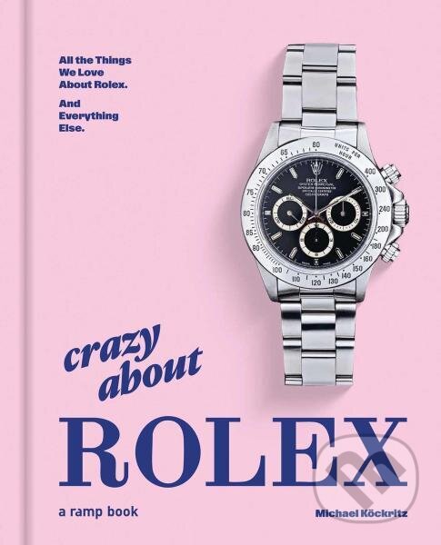 Kniha: Crazy About Rolex (Michael Kockritz). , 2026