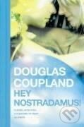 Levně Hey Nostradamus! - Douglas Coupland - kniha z kategorie Beletria