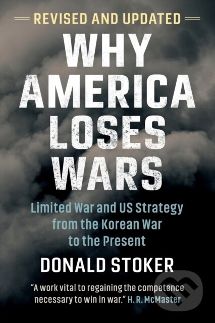 Levně Why America Loses Wars (Limited War and US Strategy from the Korean War to the Present) - kniha z kategorie Politológia a politika