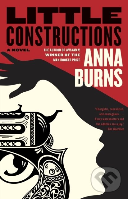 Levně Little Constructions (A Novel) - Anna Burns - kniha z kategorie Beletria