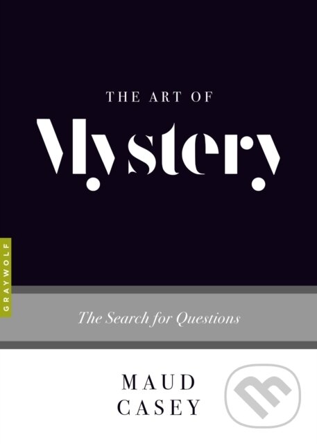 Levně The Art of Mystery (The Search for Questions) - Maud Casey - kniha z kategorie Literárna veda