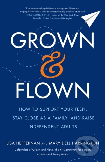 Levně Grown and Flown (How to Support Your Teen, Stay Close as a Family, and Raise Independent Adults) - kniha z kategorie Vzťahy a rodina