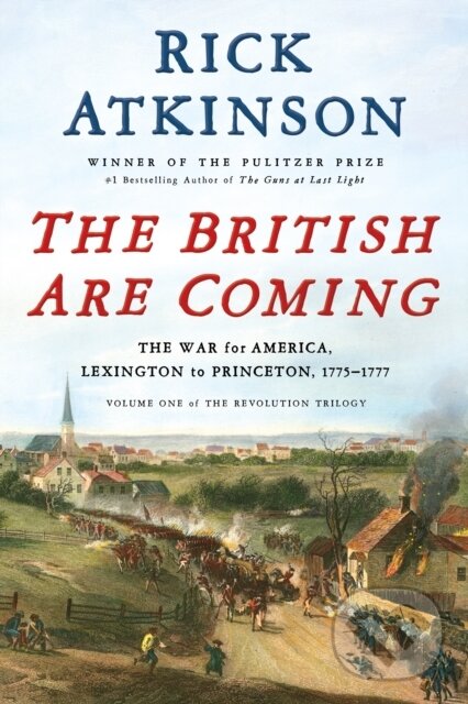 Kniha: The British Are Coming (Rick Atkinson). , 2019