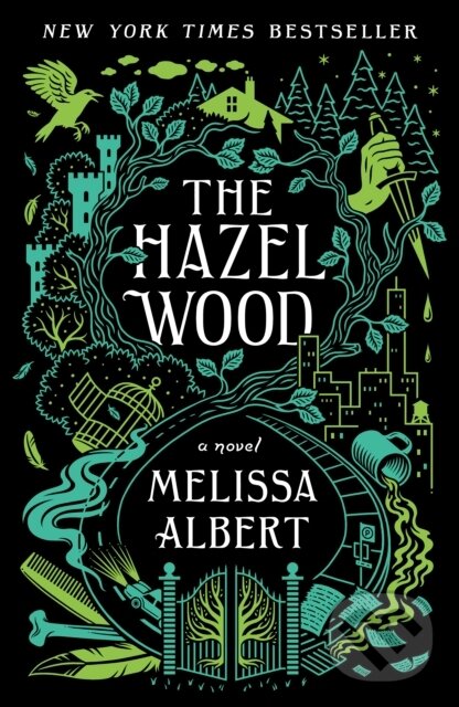 The Hazel Wood (A Novel) - Melissa Albert