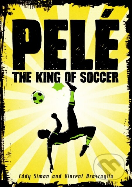 Levně Pele (The King of Soccer) - Eddy Simon