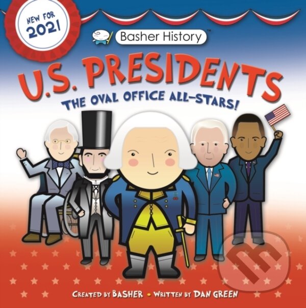Levně Basher History: US Presidents (Oval Office All-Stars) - kniha z kategorie Pre deti a mládež