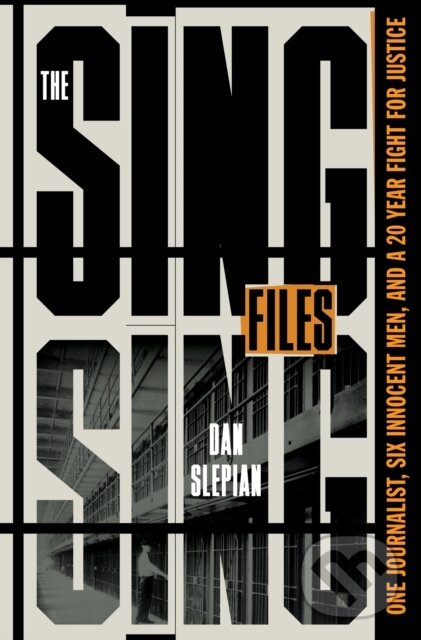 Levně The Sing Sing Files (One Journalist, Six Innocent Men, and a Twenty-Year Fight for Justice) - kniha z kategorie Životopisy