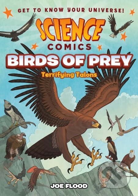 Science Comics: Birds of Prey (Terrifying Talons) - Joe Flood