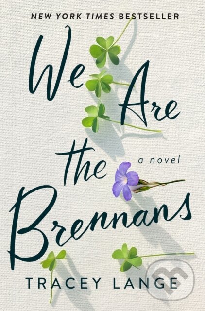 We Are the Brennans (A Novel) - Tracey Lange