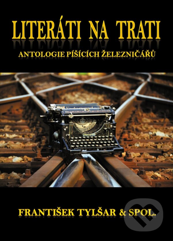 E-kniha: Literáti na trati (Jan Dvořák, Zdeněk Herzig, Věra Homolková, Zdeněk Horenský, Hanka Hosnedlová, Oldřich Hostaša, Liboslav Kučera, Josef Matucha, Martin Měkuta, Evžen Mikolajek, Miloslav Ondra, Václav Rubeš, Pavel Stejskal, Miloš Šťastný, František Tylšar a Martin Víden). E-knihy jedou, 2026