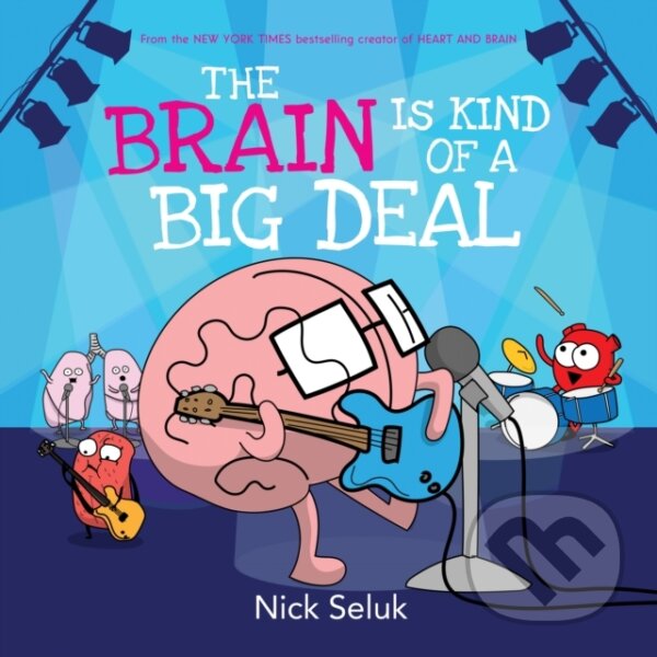 Levně The Brain is Kind of a Big Deal - Nick Seluk - kniha z kategorie Pre deti a mládež