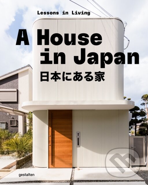 A House in Japan (Lessons in Living) - Gestalten
