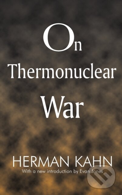 Levně On Thermonuclear War - Evan Jones, Herman Kahn - kniha z kategorie Humanitné a spoločenské vedy
