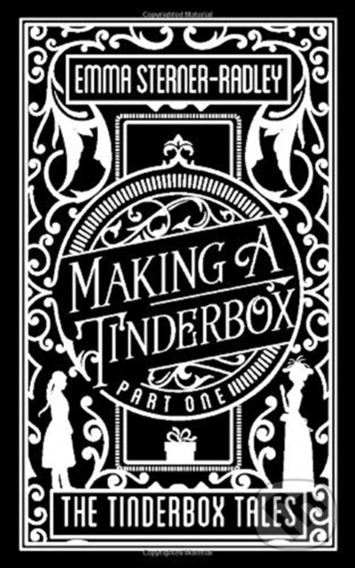 Kniha: Making a Tinderbox (Emma Sterner-Radley). , 2017