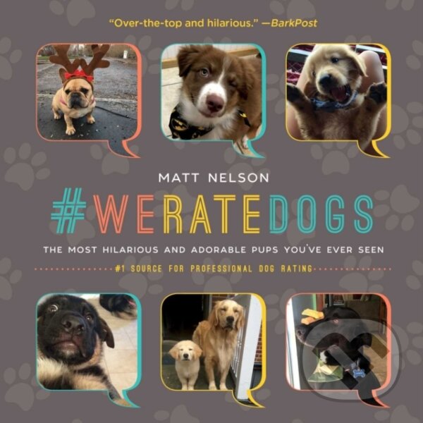 Kniha: #WeRateDogs (Matt Nelson). , 2017