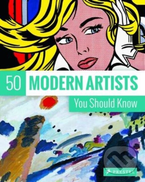Levně 50 Modern Artists You Should Know - Christiane Weidermann - kniha z kategorie Dejiny umenia