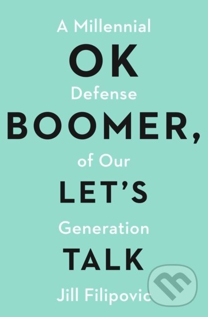 Levně OK Boomer, Let's Talk (How My Generation Got Left Behind) - kniha z kategorie Domáca liečba