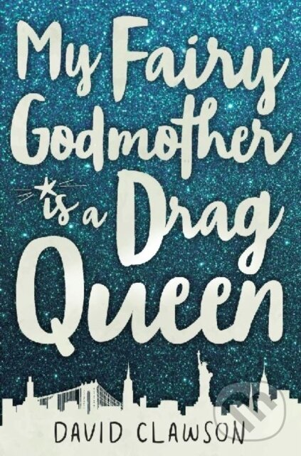 Levně My Fairy Godmother is a Drag Queen - David Clawson - kniha z kategorie Pre deti a mládež