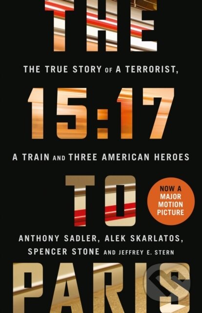 Levně The 15:17 to Paris (The True Story of a Terrorist, a Train and Three American Heroes) - kniha z kategorie Fyzika