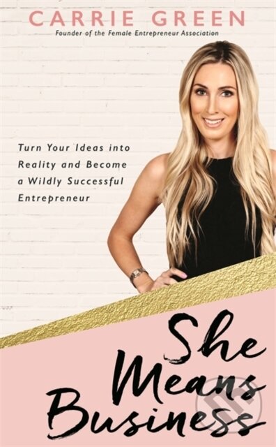 Levně She Means Business (Turn Your Ideas into Reality and Become a Wildly Successful Entrepreneur) - kniha z kategorie Škola fotografie