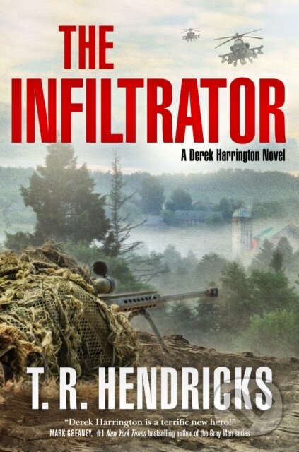 Infiltrator The (A Derek Harrington Novel) - T. R. Hendricks