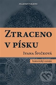 Levně Ztraceno v písku - Ivana Špičková - kniha z kategorie Beletria