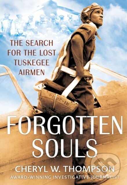Levně Forgotten Souls (The Search for the Lost Tuskegee Airmen) - kniha z kategorie História